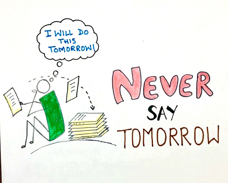 Never say tomorrow